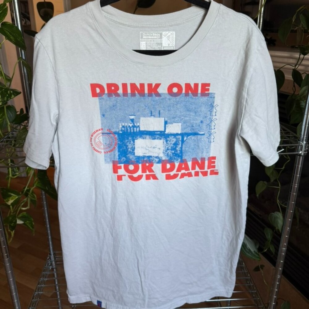 Drink One for Dane Tee